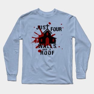 Four Walls and a Roof Long Sleeve T-Shirt